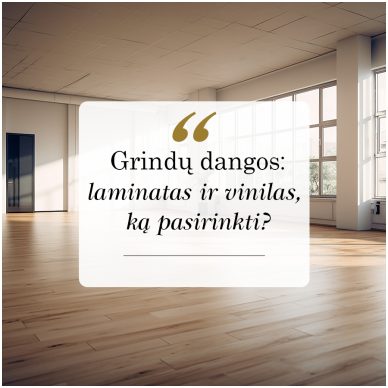 Grindų dangos: laminatas ir vinilas – ką pasirinkti?